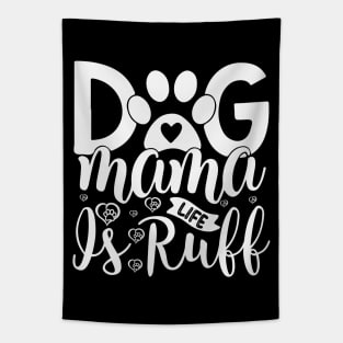 Dog Mama Life is Ruff Dog Dogs Tapestry