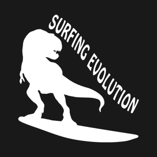 Surfing Evolution - Dinosaurs Born To Surf T-Shirt