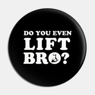 Do You Even Lift Bro  Fitness Pin