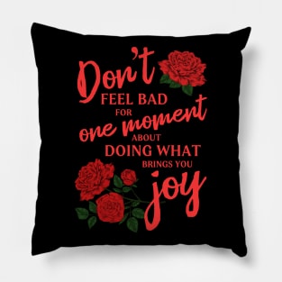 Don't Feel Bad for Joy Pillow