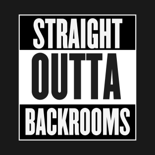 Straight Outta Backrooms V2 T-Shirt