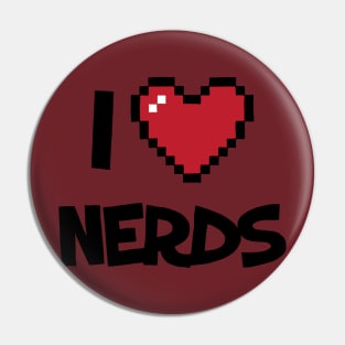 I Love Nerds Funny Pin