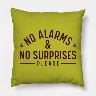 No Surprises Pillow