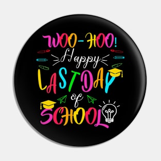 Woo Hoo Happy Last Day of School Pin