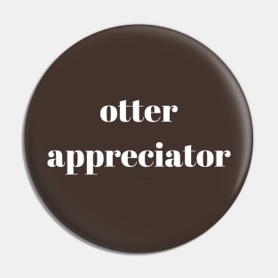 otter appreciator Pin