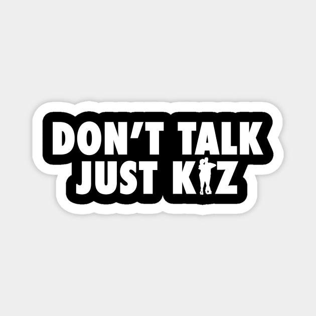 Kizomba Don't Talk Just Kiz African dance Magnet by geekmethat