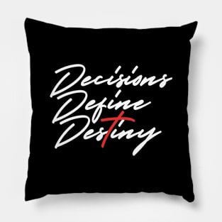 DECISIONS DEFINE DESTINY CROSS Pillow