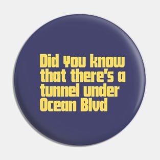 Did You Know That There's a Tunnel Under Ocean Blvd Pin