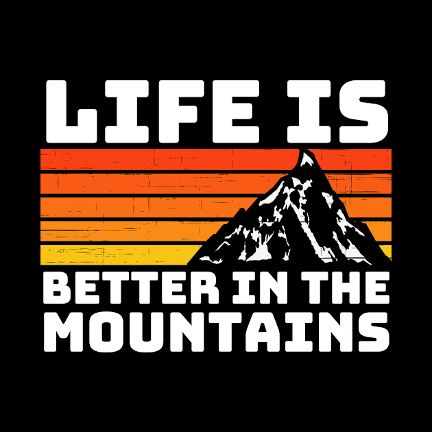 LIFE IS BETTER IN THE MOUNTAINS Vintage Retro Sunset Brown Orange Colors by Musa Wander