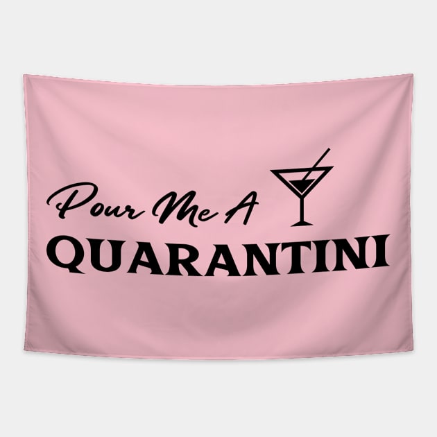 Pour Me a Quarantini, Quarantine Funny Shirt, 2020 Quarantine Tapestry by RecoveryTees