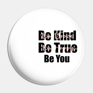 Be Kind Be Brave Be True Be Happy Be You Kindness Motivational Inspirational Pin