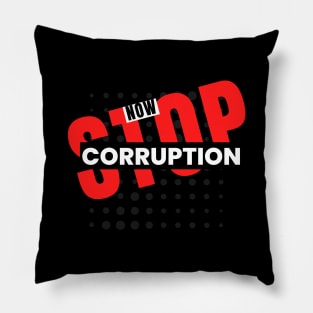 Stop Corruption Now Statement Design Pillow