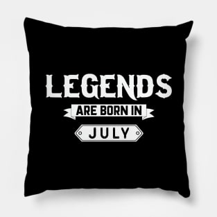 Legends Are Born In July Pillow