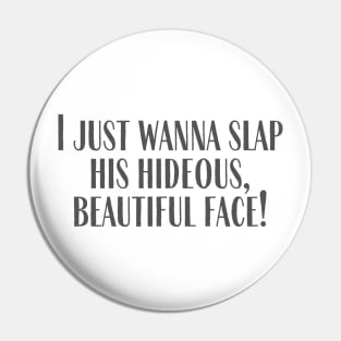 Hideous, Beautiful Face Pin