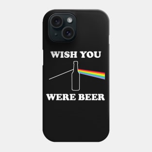 Wish You Were Beer Phone Case