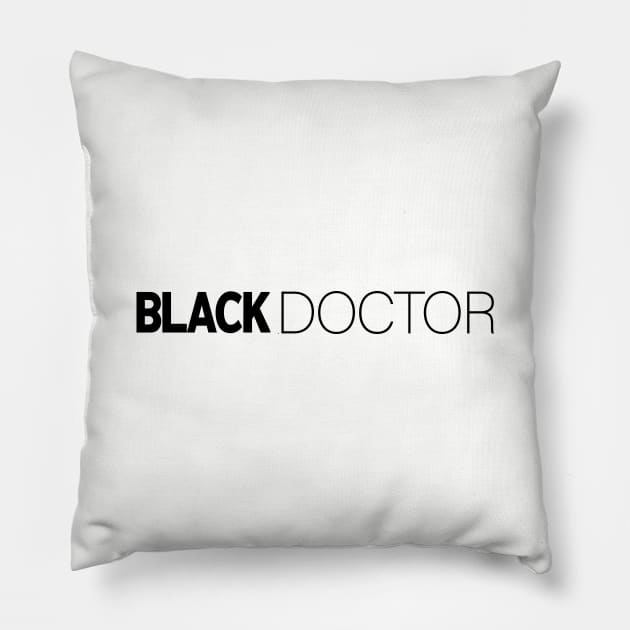 Black Doctor T-Shirt | Gift for Doctor | Medical | Med Student | Medical School | Doctor Gifts | Black History Month | Modern Black Artists | Black Power | Black Lives Matter | Black Excellence | Juneteenth Pillow by shauniejdesigns