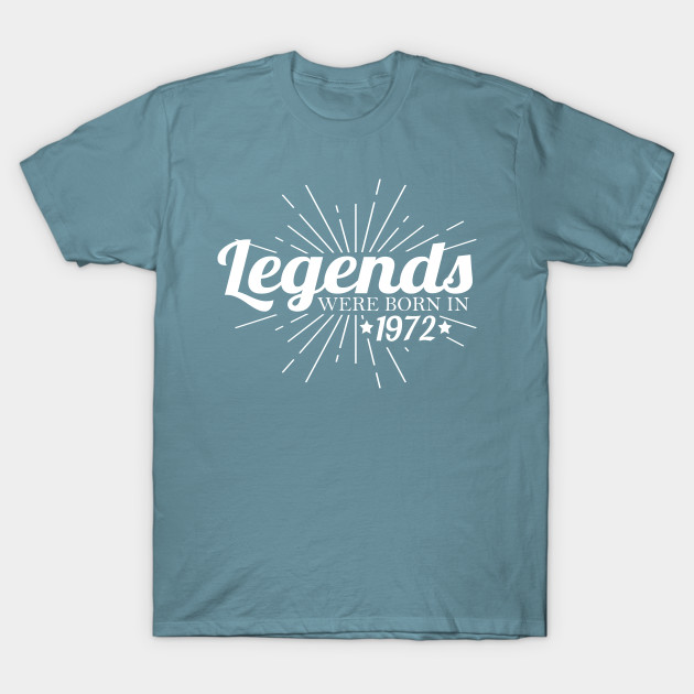 Discover Legends were born in 1972 50th birthday sayings - 1972 Legend - T-Shirt