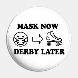 Mask Now, Derby Later Pin
