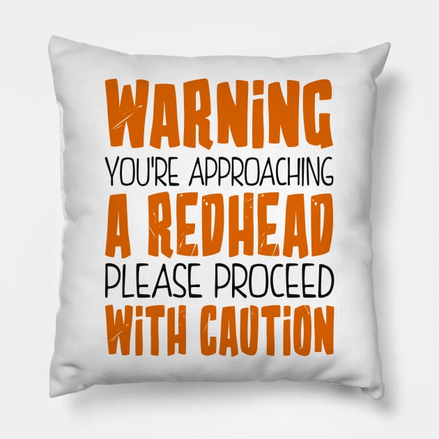 Warning You're Approaching a Redhead Pillow by KsuAnn