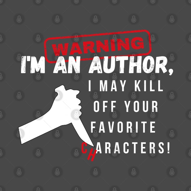 Warning I'm an author, I may kill off your favorite characters! (light) author, literature by RositaDesign