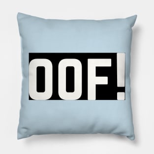 OOF! Pillow