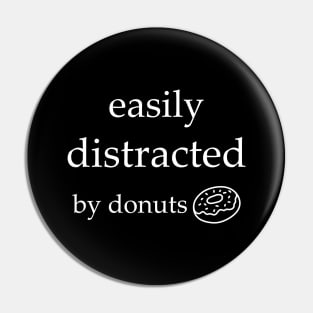 Easily Distracted by Donuts Pin