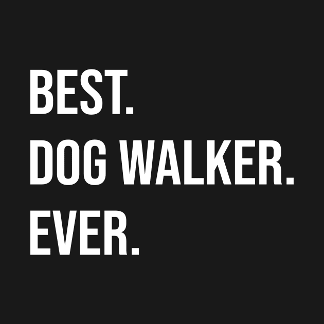 best dog walker ever gift dogs walking by T-shirt verkaufen