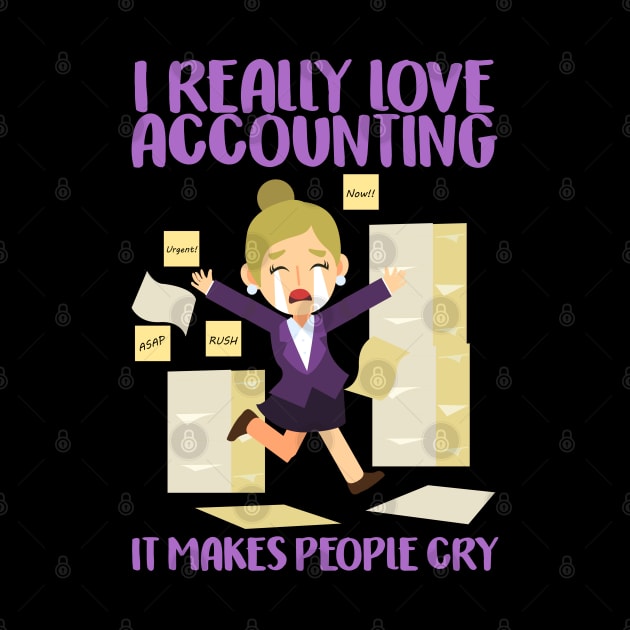 I really love accounting it makes people cry Accounting by Caskara