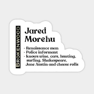 Jared Morehu, Brokenwood Magnet