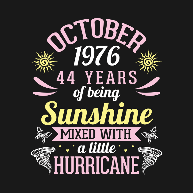 October 1976 Happy 44 Years Of Being Sunshine Mixed A Little Hurricane Birthday To Me You by bakhanh123