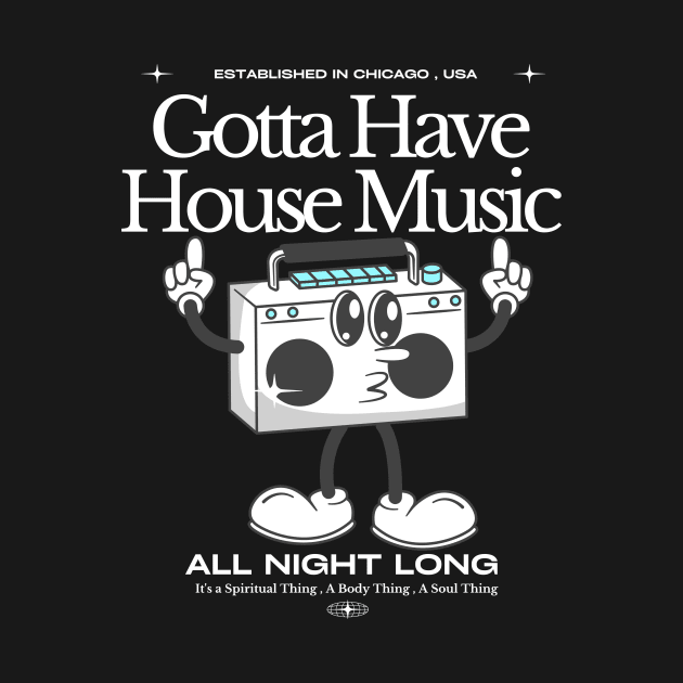 HOUSE MUSIC  - Gotta Have (White) by DISCOTHREADZ 