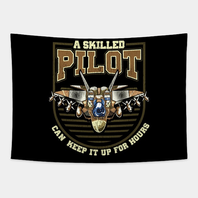 A Skilled Pilot Can Keep It Up For Hours Jet Pun Tapestry by theperfectpresents