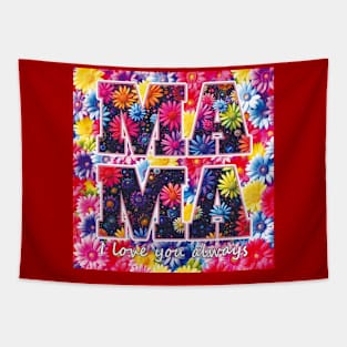 Mama - I love you always. Tapestry