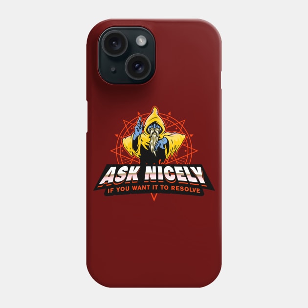 Ask Nicely If You Want It To Resolve Fire Wizard Evil Phone Case by Shawnsonart