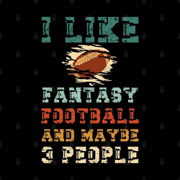 I like fantasy football and maybe 3 people by Myartstor 