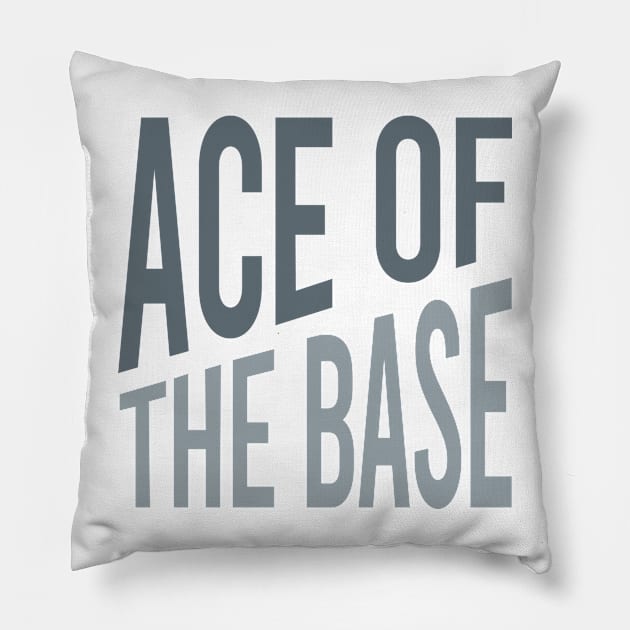 Baseball Saying Ace of the Base Pillow by whyitsme