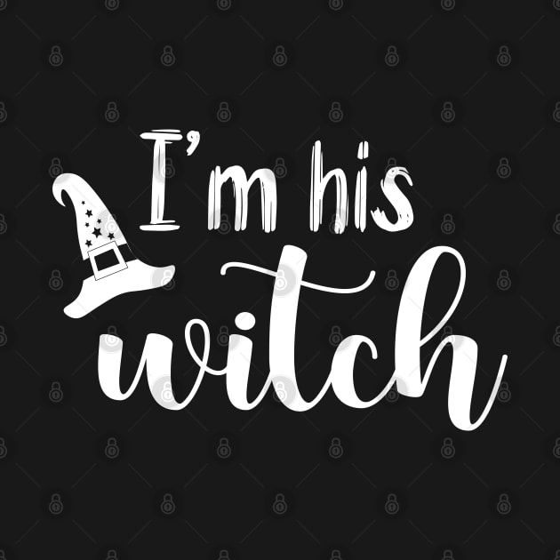 I’m His Witch | White Text Couples Halloween by Estrytee