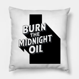 Burn the Midnight Oil Pillow