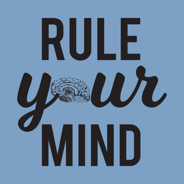 "Rule Your Mind" Mindfulness Philosophy by Jennahh92