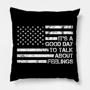 Its A Good Day To Talk About Feelings v5 Pillow