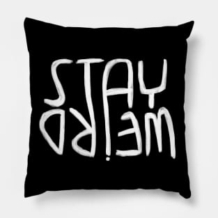 Weirdo, Stay Weird Pillow