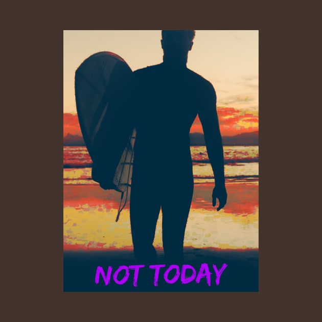 Not Today (surfer at sunrise) by PersianFMts