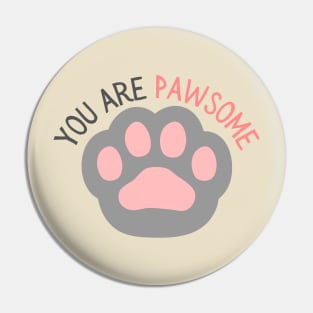 You Are Pawsome Pin