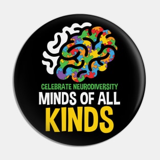 Autism Awareness - Celebrate Neurodiversity Minds of All Kinds Pin