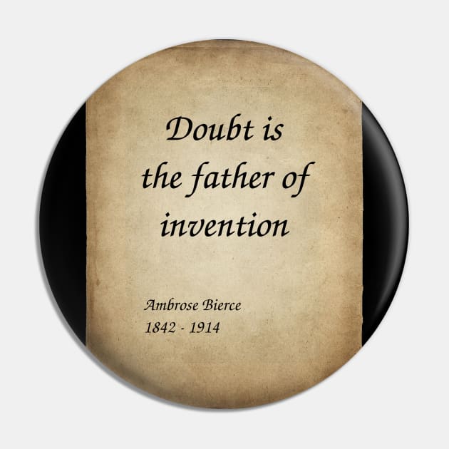 Ambrose Bierce, Story Writer, Journalist, Poet, and Civil War Veteran. Doubt is the father of invention. Pin by Incantiquarian