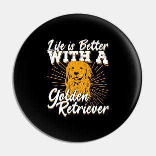 Life Is Better With A Golden Retriever Pin