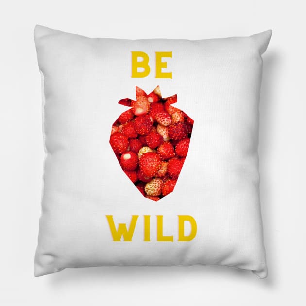 Be Wild - Strawberry Design Pillow by In Beauty We Trust