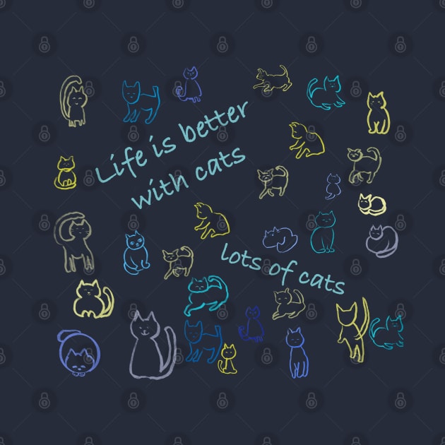 Life is better with cats, lots of cats! by Peaceful Pigments