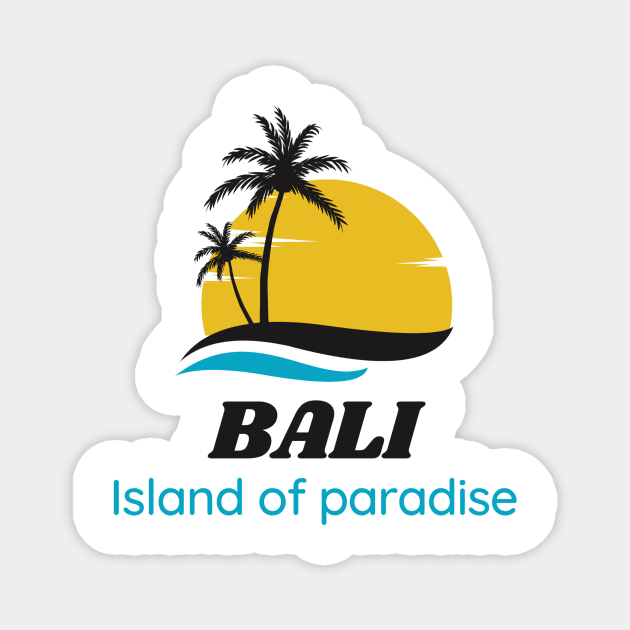 Bali island of paradise tshirt Magnet by pouoQ