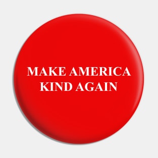 Make America Kind Again Pin